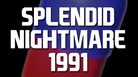 Splendid Nightmare 1991