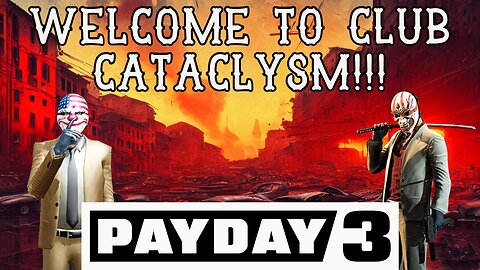 Payday 3 Live!!! @ Club Cataclysm!!! #payday3