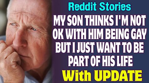 My Son Thinks I'm Not Ok With Him Being Gay But I Just Want To Be Part Of His Life | Reddit Stories