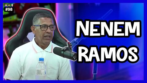 Nenem Ramos - Podcast 3 Irmãos #98