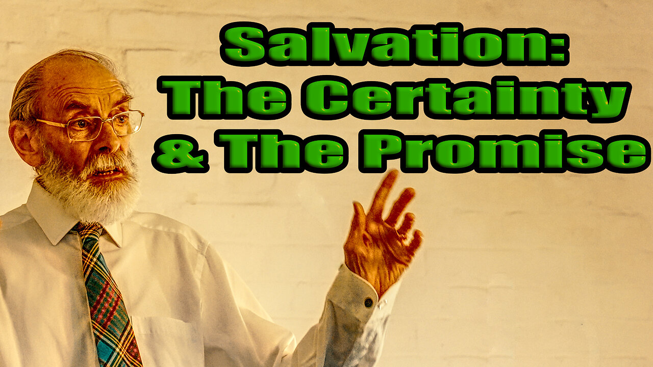 Salvation: The Certainty & The Promise