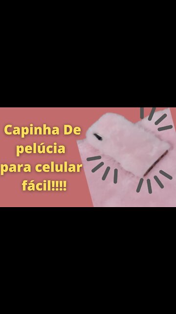 Capinha de pelúcia para celular faça você mesma(o)