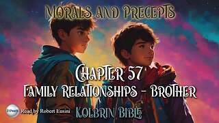 Kolbrin - Morals and Precepts - Chapter 57 - Family Relationships: Brother - Text in Video