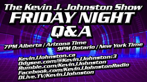 The Kevin J. Johnston Show Q & A Friday 9/24/2021