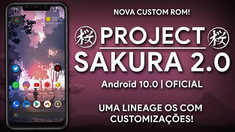 PROJECT SAKURA ROM 2.0 | Android 10.0 Q | NOVA CUSTOM ROM, UMA LINEAGE OS COM CUSTOMIZAÇÕES!