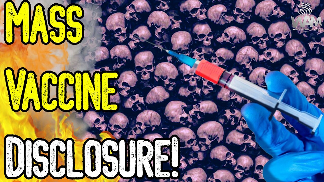 MASS VACCINE DISCLOSURE! - Have We Reached The WORLDWIDE AWAKENING?