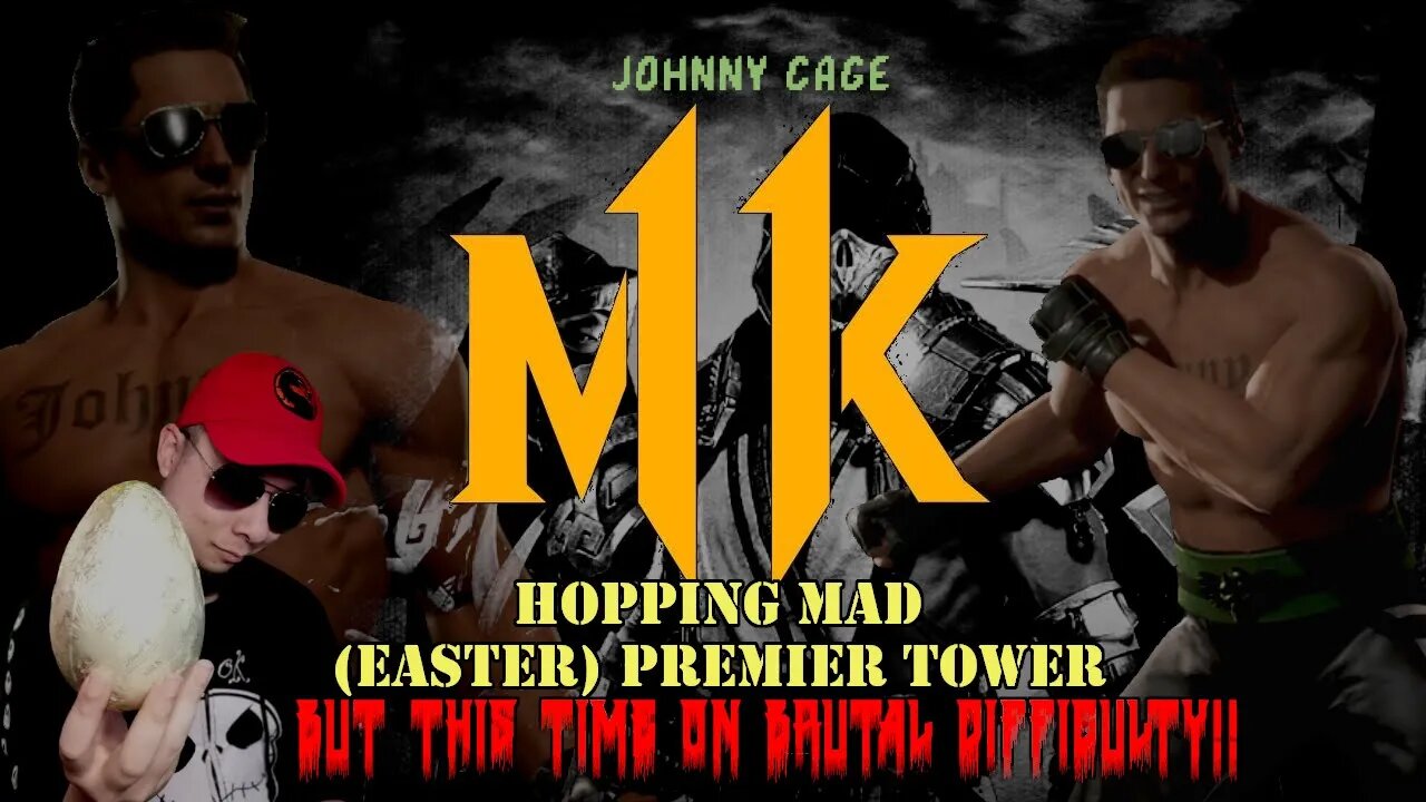 MK11 - JOHNNY CAGE - Hopping Mad (Easter Premier Tower) - BUT THIS TIME ON BRUTAL DIFFICULTY!