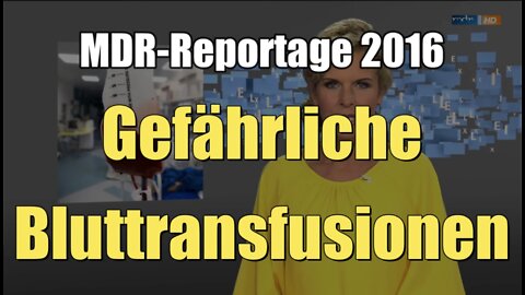 Gefährliche Bluttransfusionen (MDR I Dokumentation I 2016)