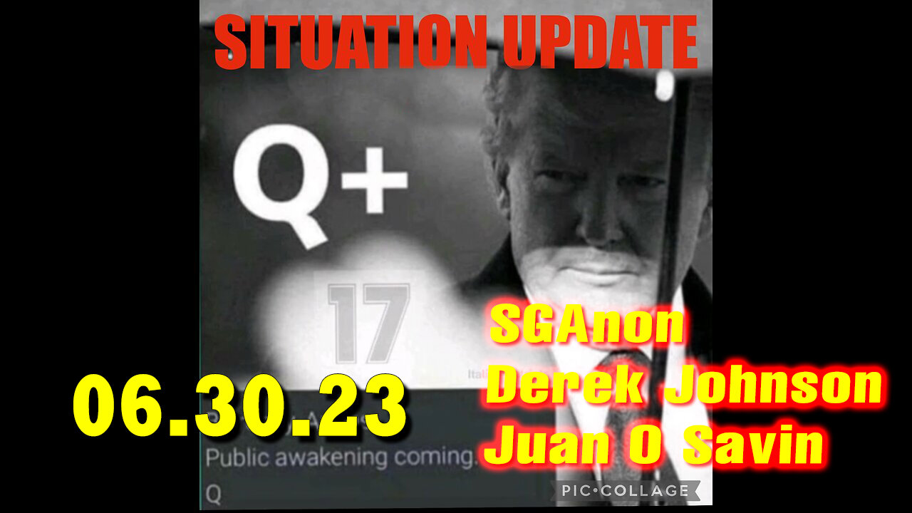 Situation Update 06/30/23 ~ Trump Return - Q+ White Hats Intel ~ Derek Johnson > SGAnon