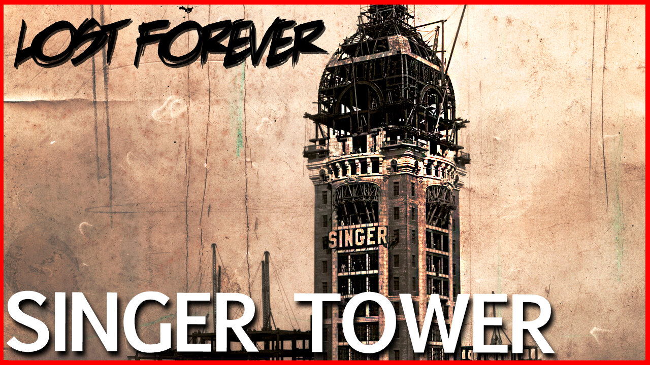 New York's Lost Marvel - Remembering Singer Tower