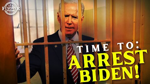 Time to Arrest Joe Biden - Floyd Brown (Western Journal)