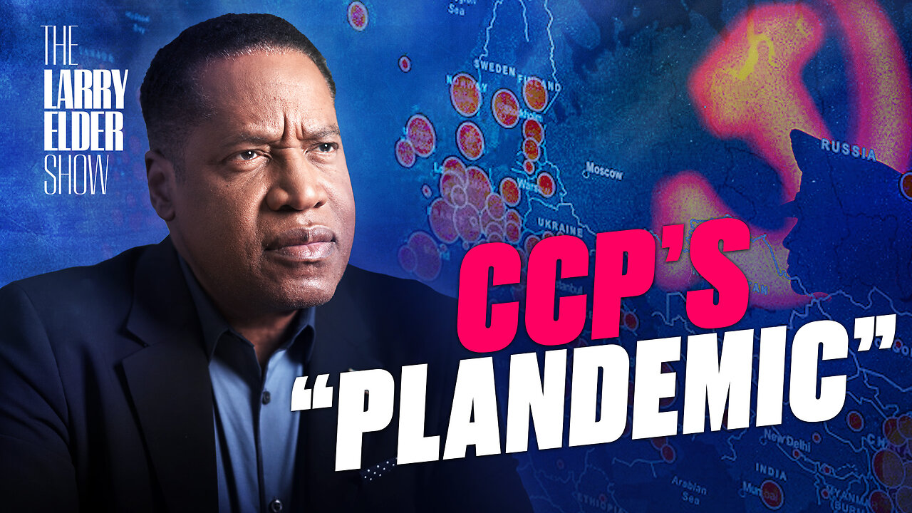 Is COVID-19 Part of the CCP’s Plan to Control the World? | The Larry Elder Show