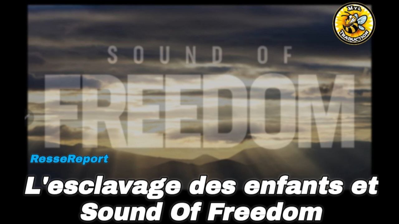 L'esclavage des enfants et Sound Of Freedom