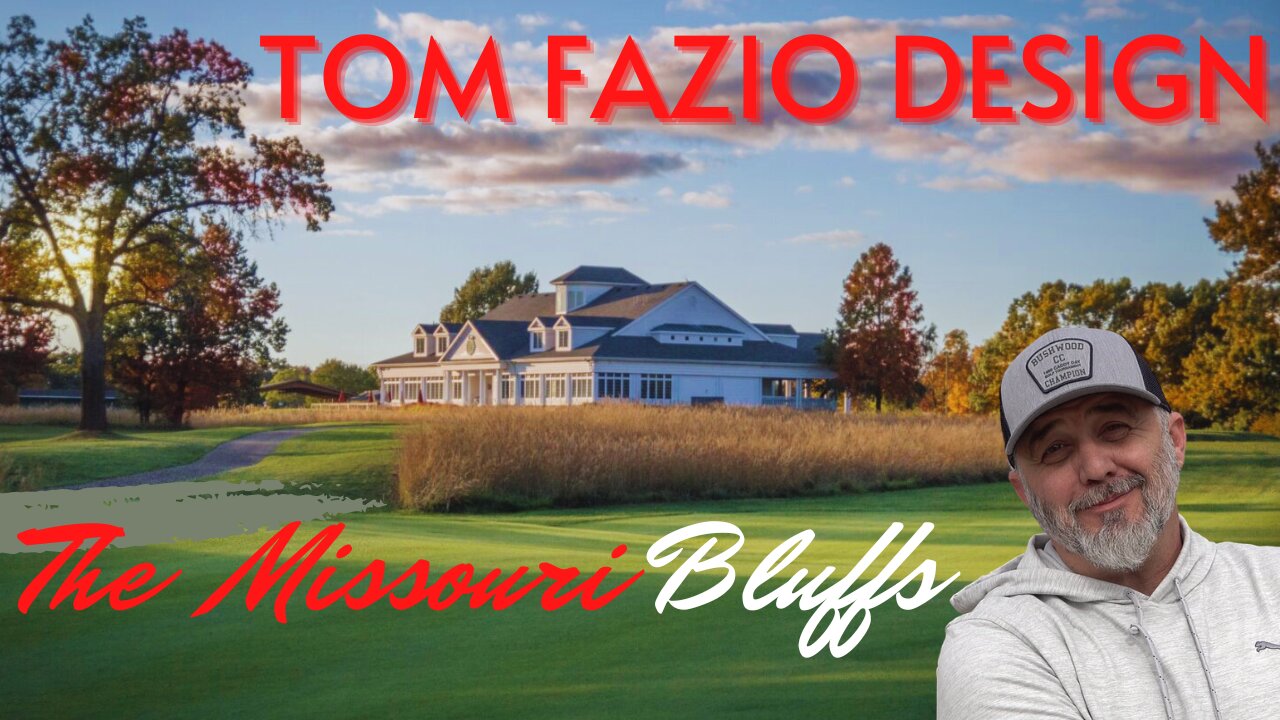 Golf with RP @ The Missouri Bluffs a Tom Fazio Design