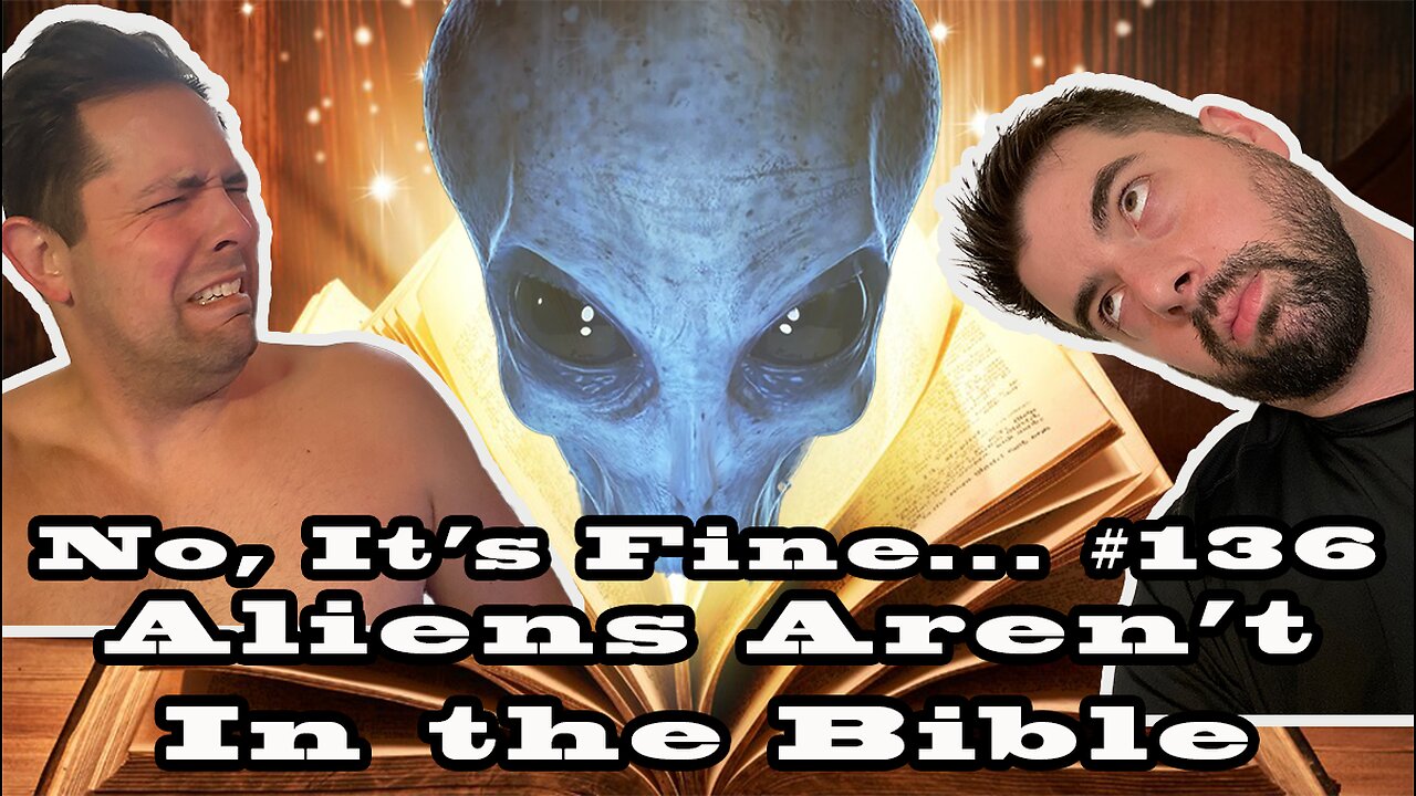 NIF #136 Aliens Aren't in the Bible