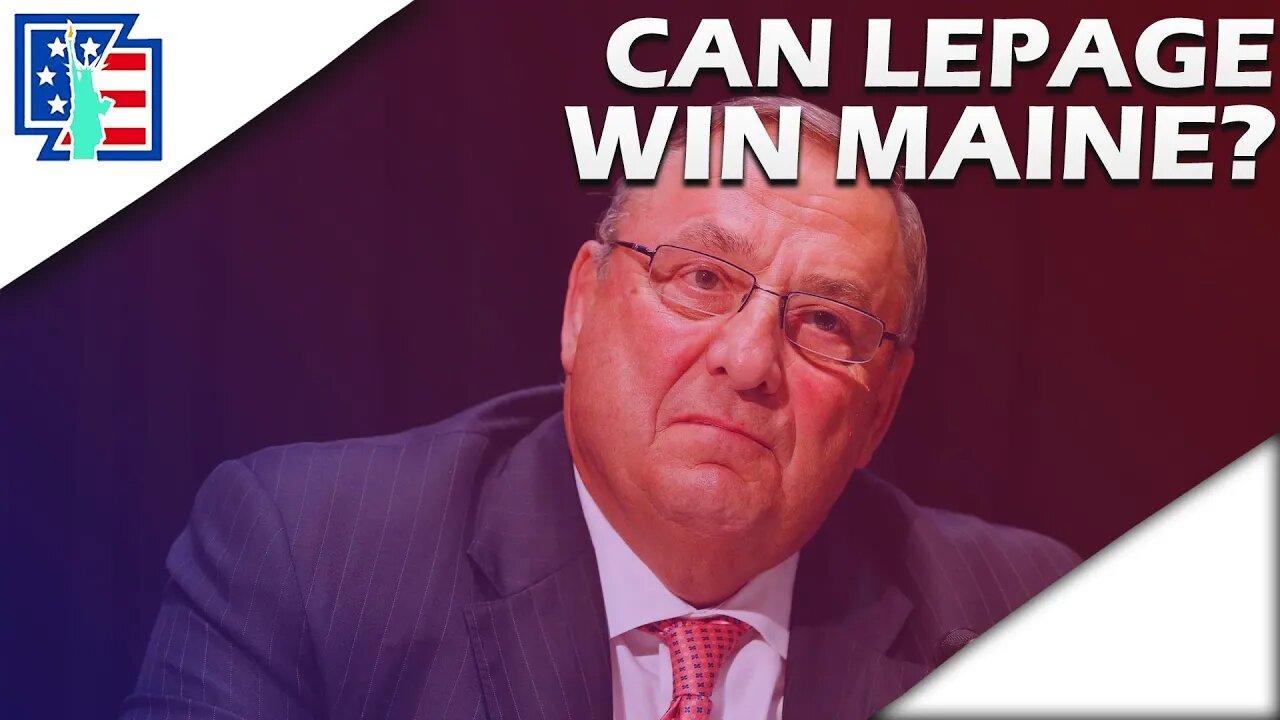 CAN LEPAGE WIN IN MAINE? || Maine Gubernatorial Race Analysis