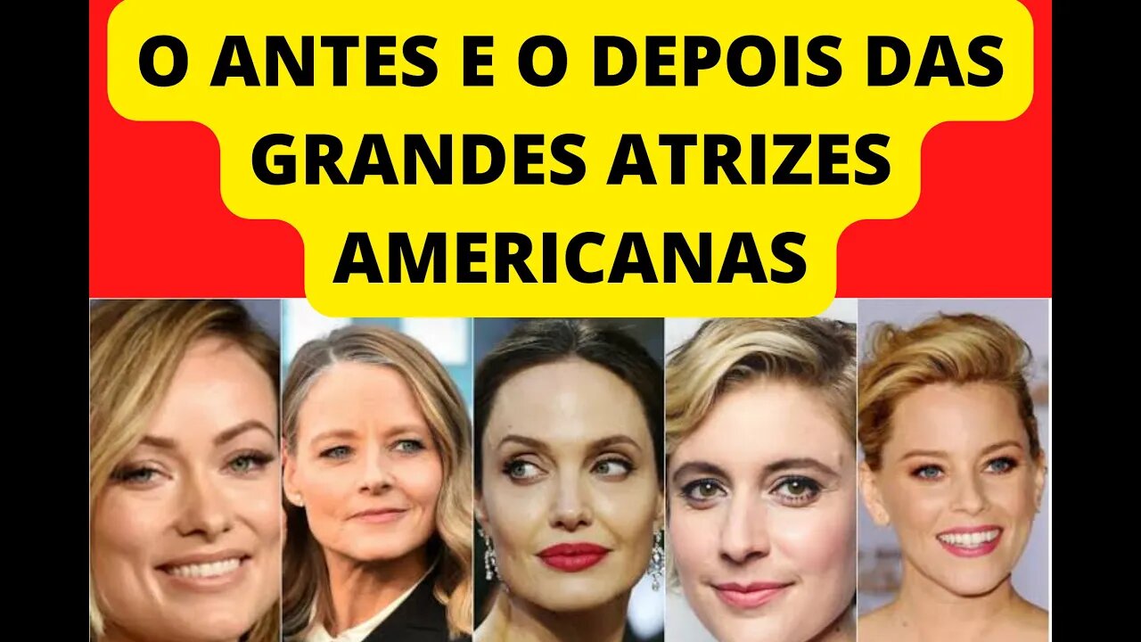 O ANTES E O AGORA DAS ATRIZES AMERICANAS🇺🇸