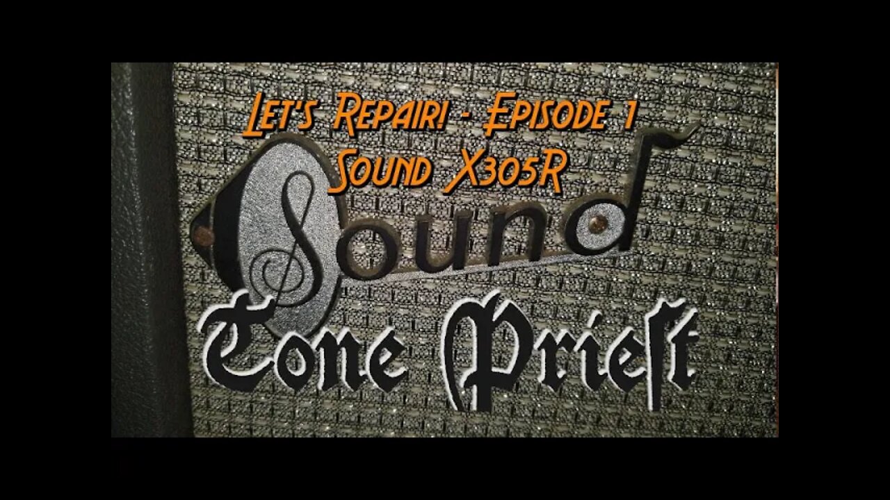 LET'S REPAIR! - EPISODE 3: SOUND ELECTRONICS CORP X305R AMP