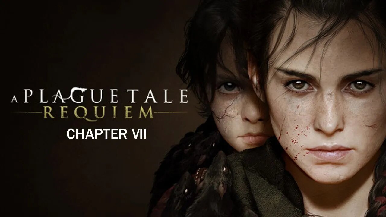 A Plague Tale: Requiem || Chapter VII