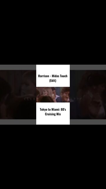 Harrison - Midas Touch (Edit) [C l u b K u s h i m o t o 串 本 🌊📼]
