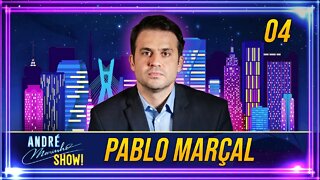 #04 - PABLO MARÇAL | ANDRÉ MARINHO SHOW!