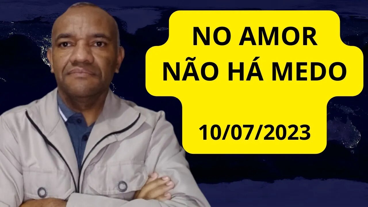 NO AMOR NÃO HÁ MEDO