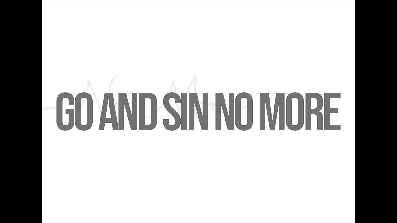 Go and sin no more!