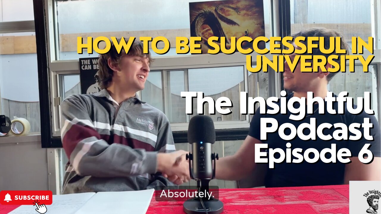 How To Be Successful In University | The Insightful Podcast Episode 6