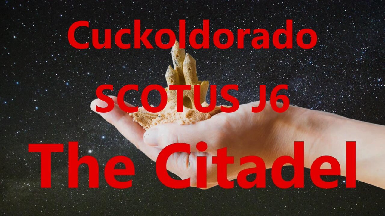 Cuckoldorado SCOTUS J6