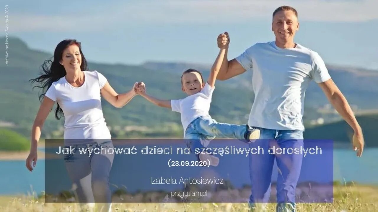 Jak wychować dzieci na szczęśliwych dorosłych (23.09.2020)