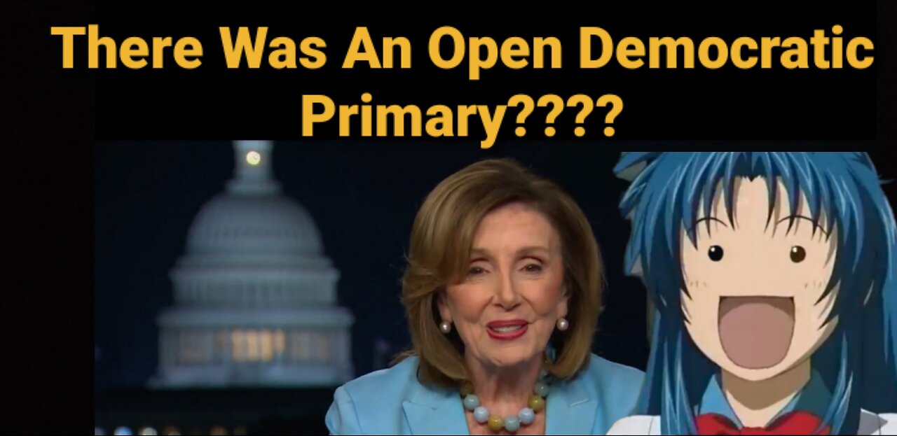 Nancy Pelosi Lies By Saying There Was An Open Democratic Primary When There Wasn't