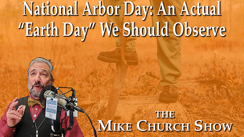 National Arbor Day: An Actual 'Earth Day' We Should Observe