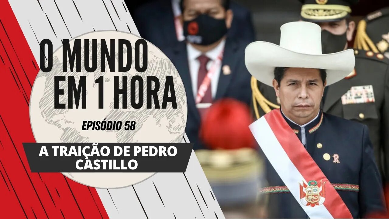 A traição de Pedro Castillo | O Mundo em 1 Hora #58 (Podcast)