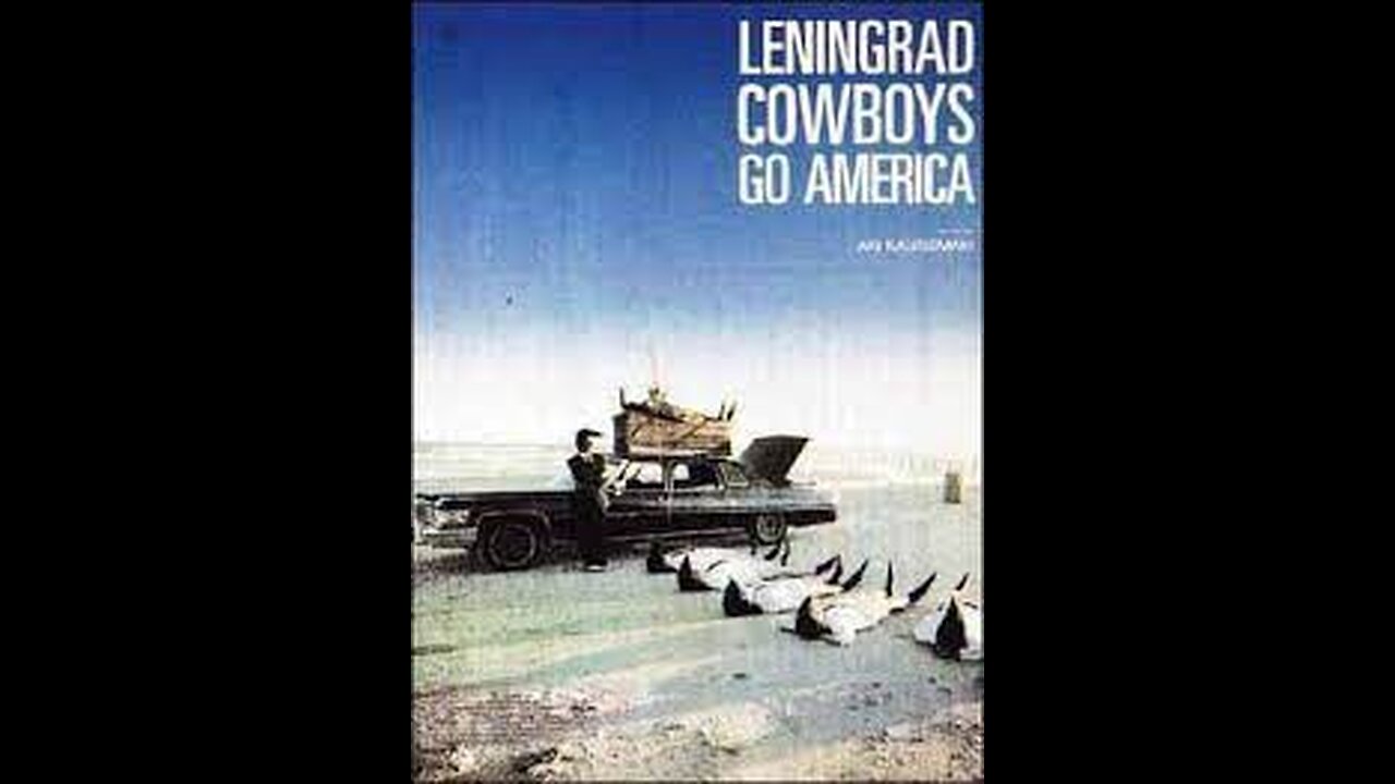 Leningrad Cowboys Go America (1989) World Cinema