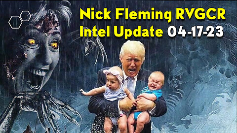 Nick Fleming RVGCR Intel Update April 17, 2023