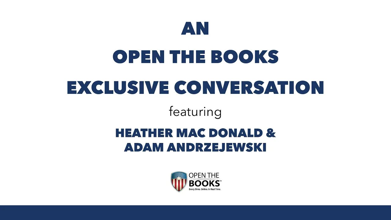 An Exclusive Conversation with Adam Andrzejewski & Special Guest Heather Mac Donald