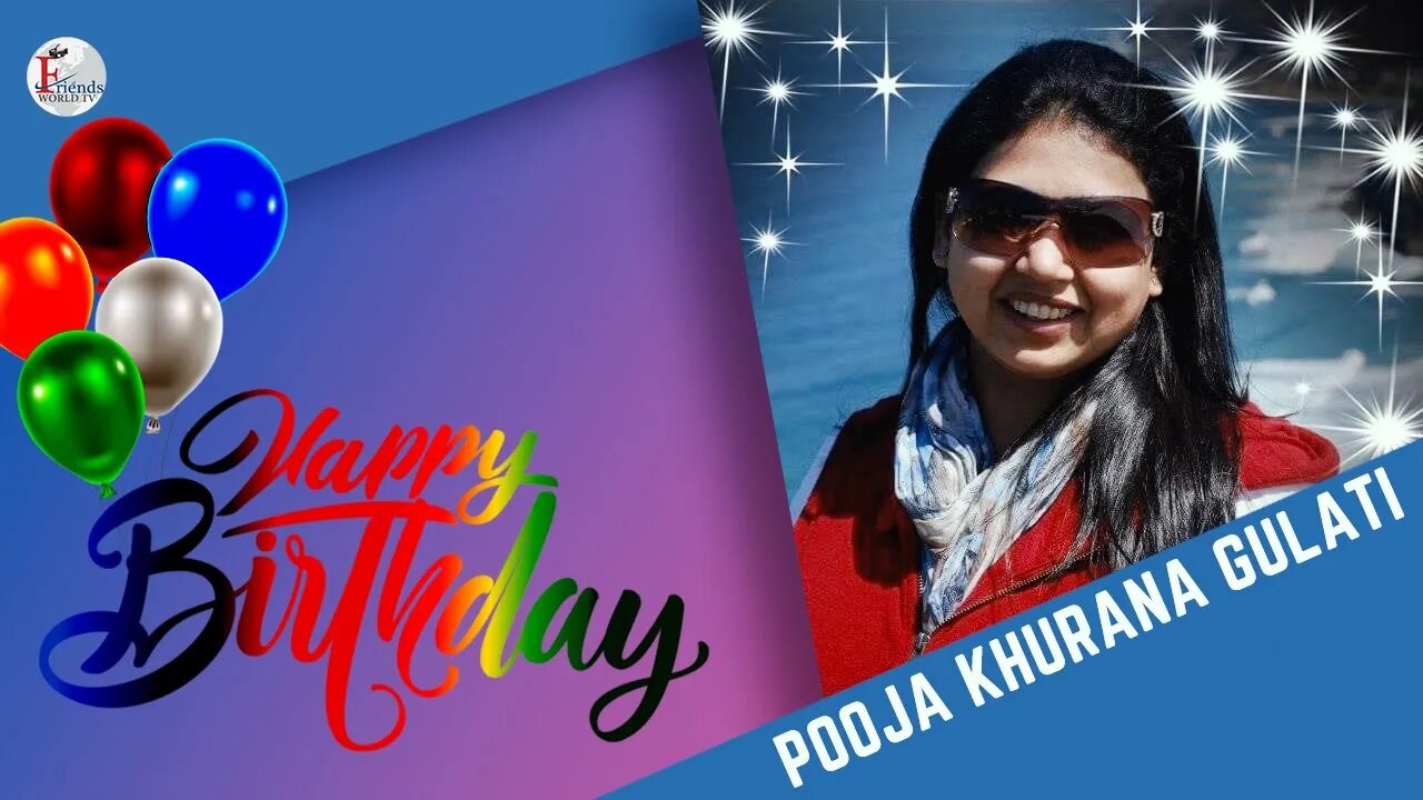 Happy Birthday Pooja Khurana Gulati Ji!