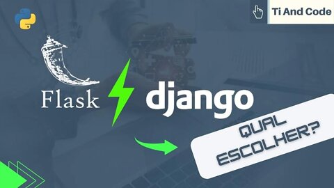 Flask ou Django? Qual eu devo escolher para começar?