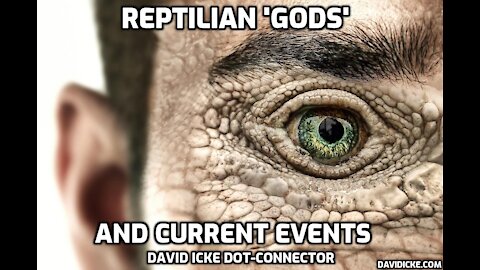 Reptilian ‘Gods’ And Current Events – David Icke Dot-Connector