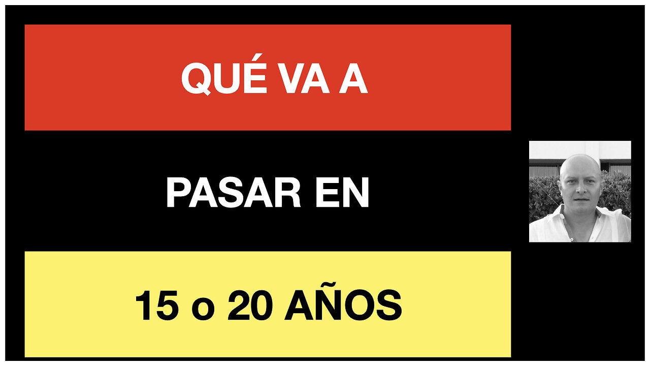 Qué pasará en 15 o 20 años