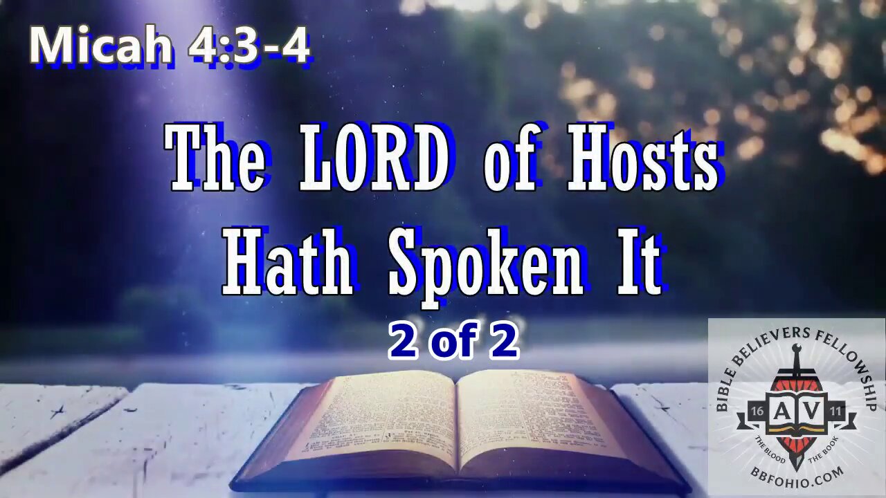 014 The LORD of Hosts Hath Spoken It (Micah 4:3-4) 2 of 2