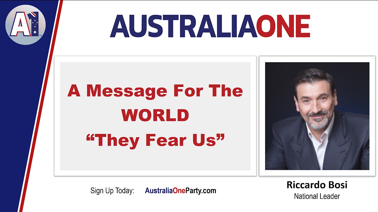 AustraliaOne Party - A Message For The World: "They Fear Us"