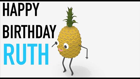 Happy Birthday RUTH! - PINEAPPLE Birthday Song