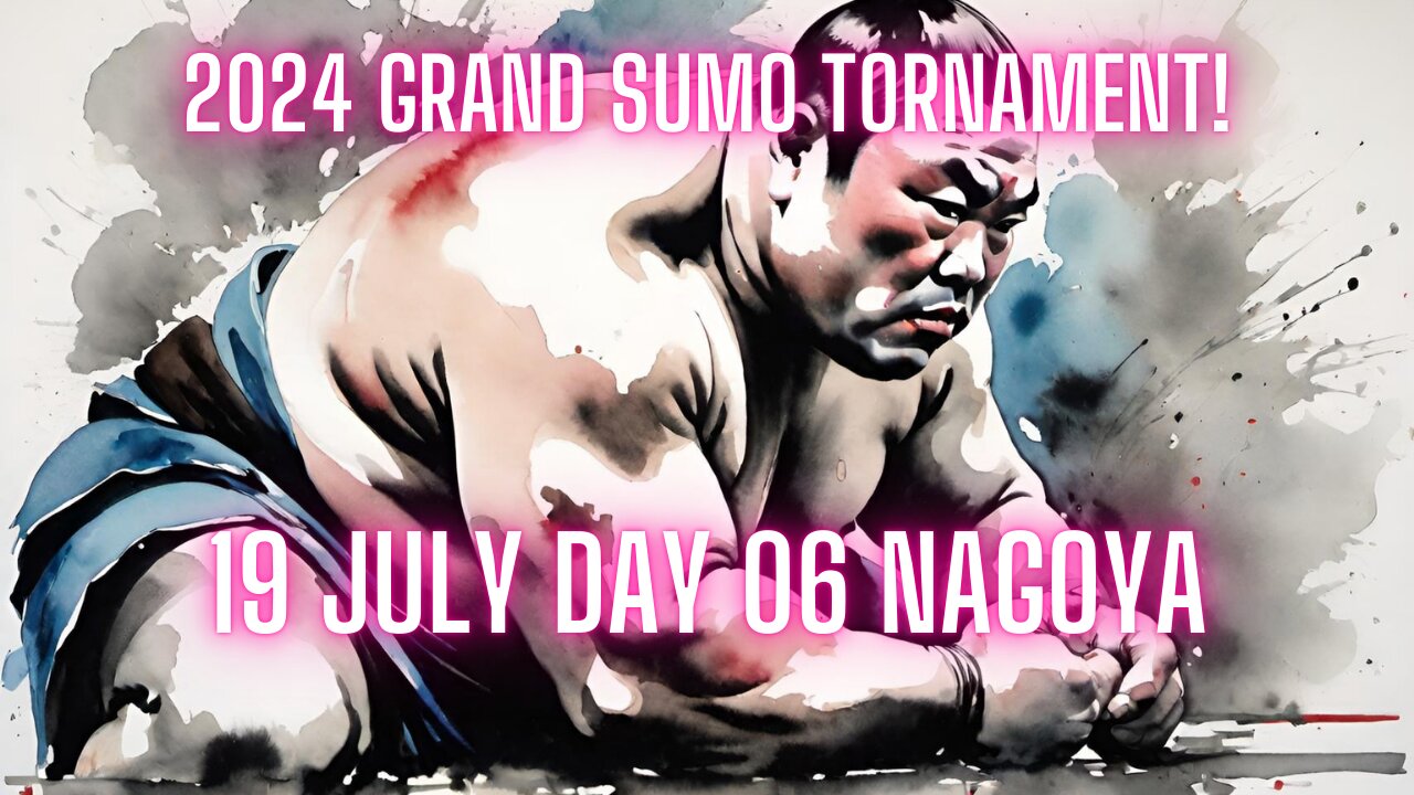 Sumo July Live Day 06 Nagoya Japan! 大相撲LIVE 07月場所