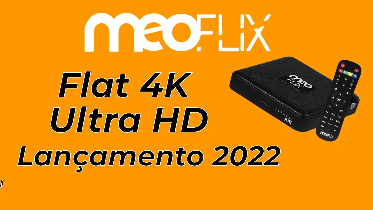 Meoflix Flixter Flat 4K Lançamento 2022