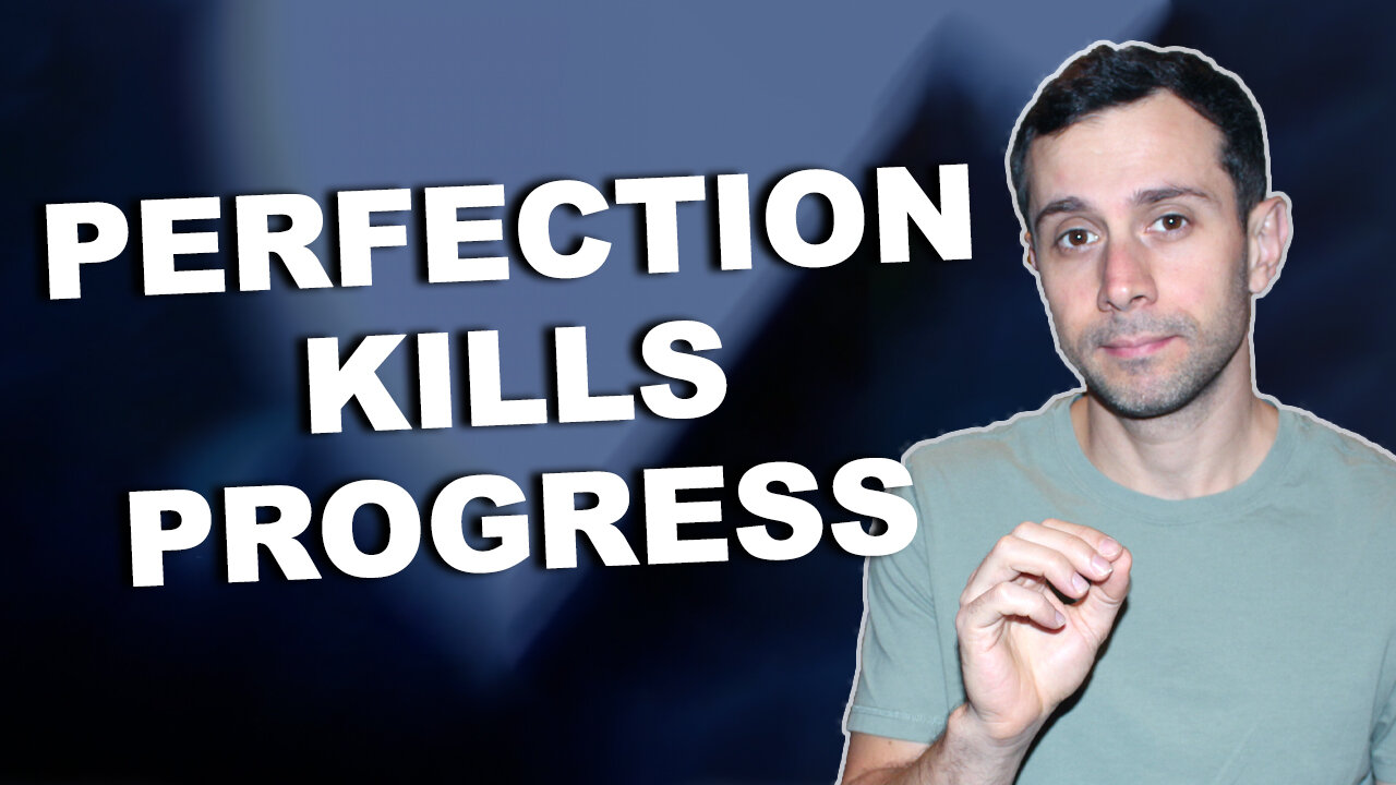 Why The Pursuit Of Perfection Is The Killer Of Progress!