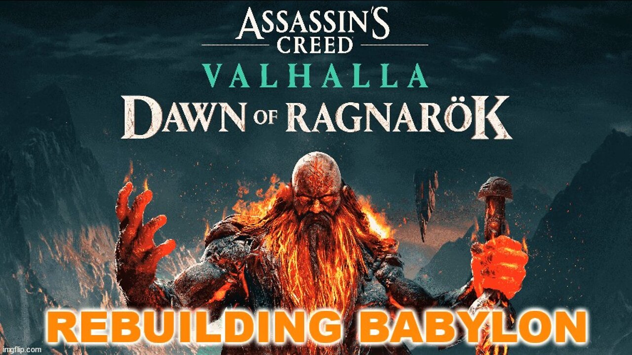 Assassin's Creed Vahalla Dawn Of Ragnarok - Rebuilding Babylon Reloaded