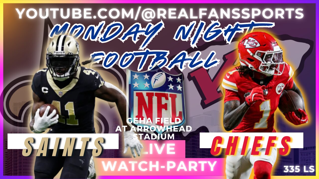 NEW ORLEANS SAINTS @ KANSAS CITY CHIEFS || MNF WATCH-PARTY LIVE | REAL FANS SPORTS