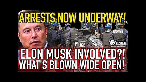 Arrests Now Underway! Elon Musk Involved!? What's Blown Wide Open! Major Scandal!