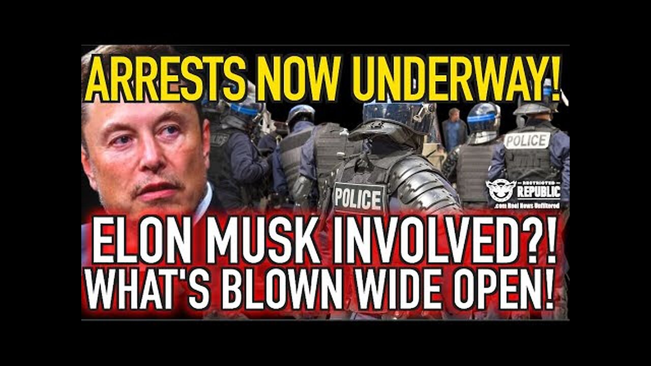 Arrests Now Underway! Elon Musk Involved!? What's Blown Wide Open! Major Scandal!